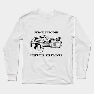 Peace Through Superior Firepower Long Sleeve T-Shirt